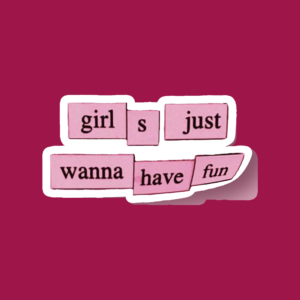 Sticker Girls Just Wanna Have Fun